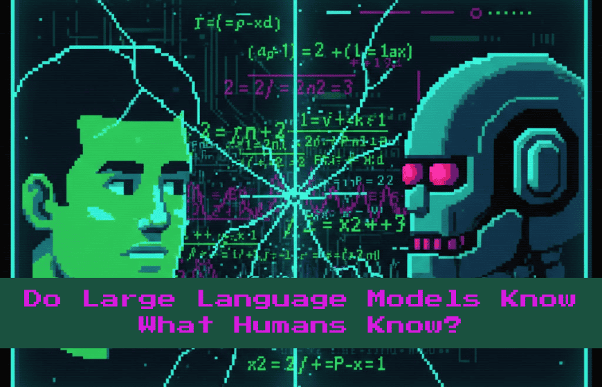 Do Large Language Models Know What Humans Know